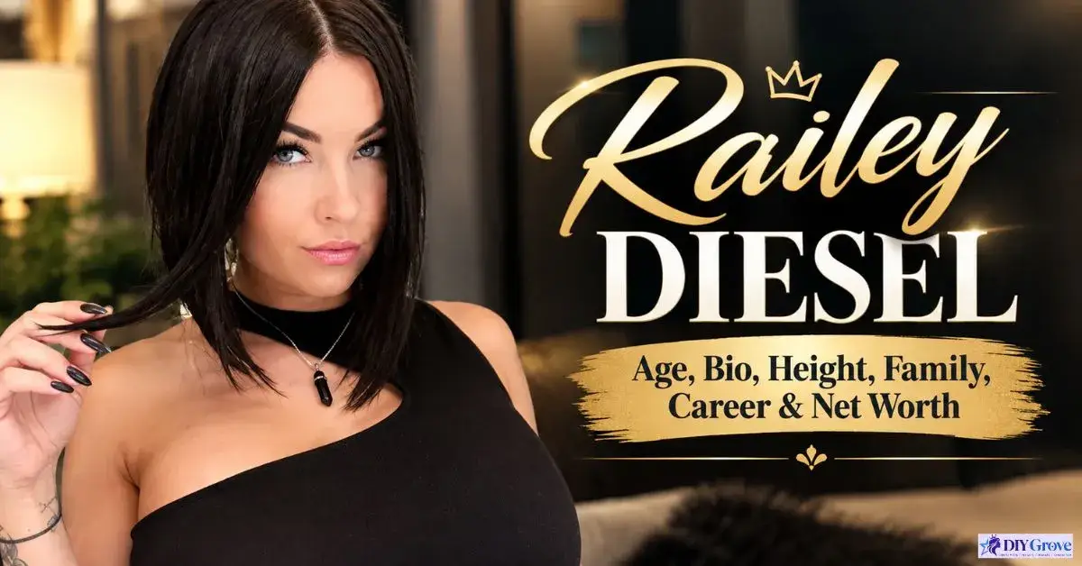 Railey Diesel Age, Bio, Height, Family, Career & Net Worth